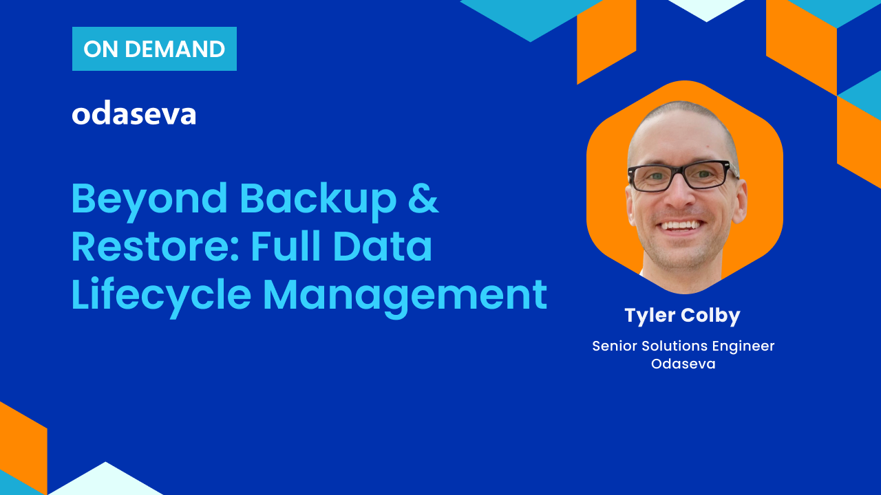 [On Demand] Beyond Backup & Restore: Full Data Lifecycle Management
