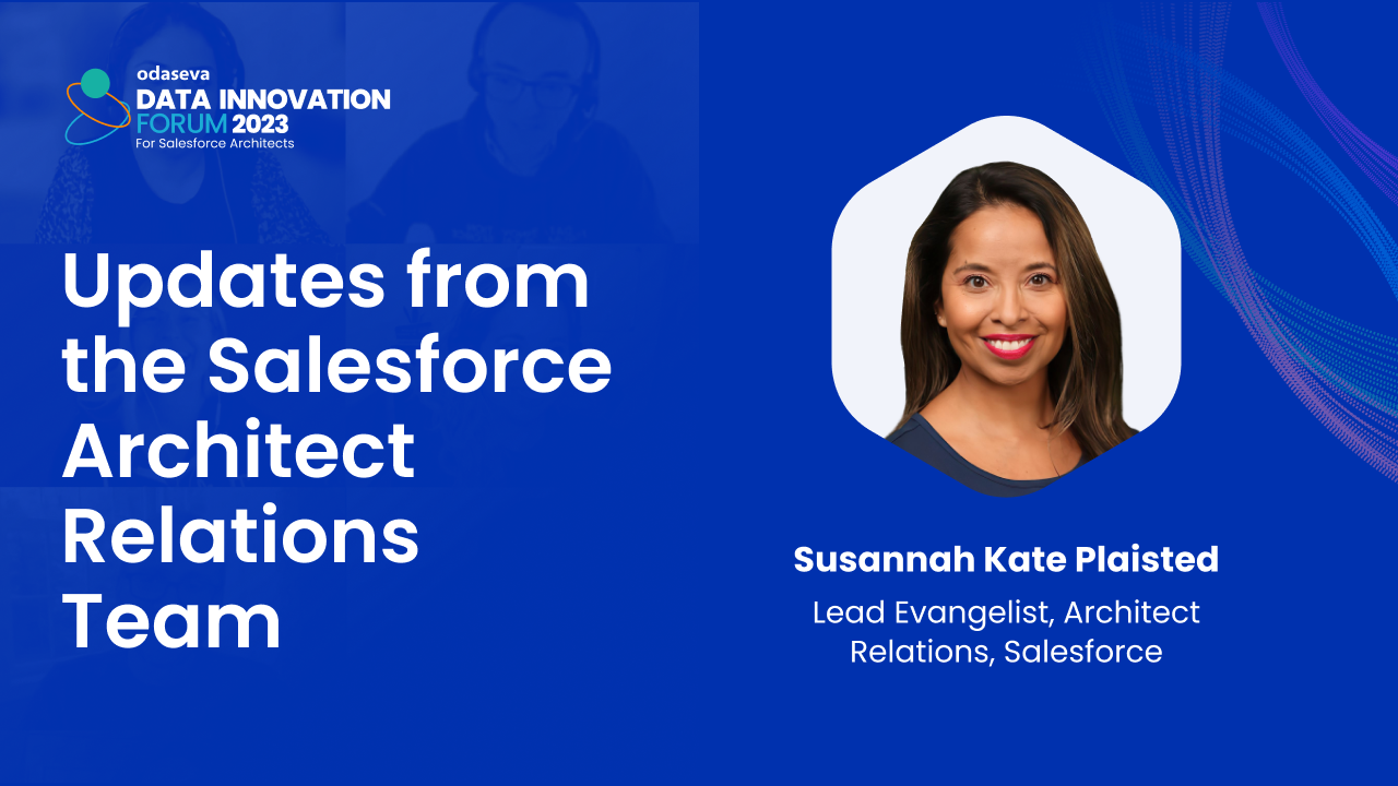 Updates from the Salesforce Architect Relations Team