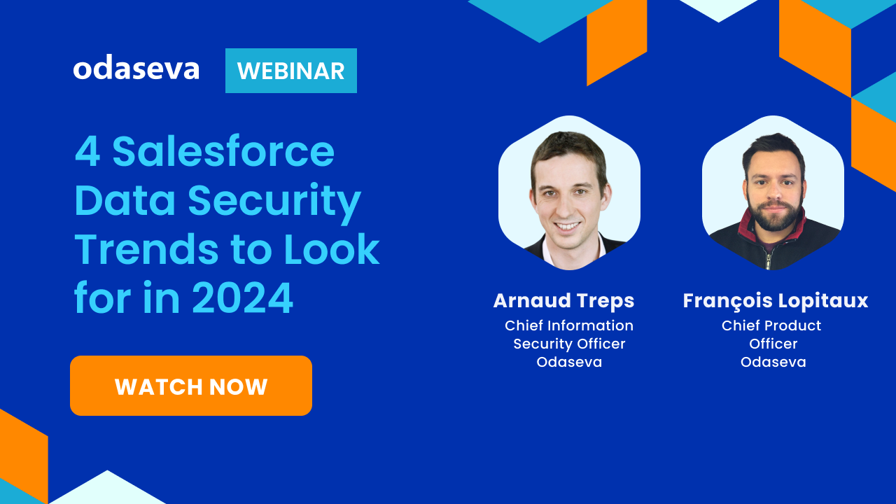 Odaseva Webinar - 4 Salesforce Data Security Trends to Look for in 2024